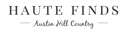 Where To Shop, Eat & Play | Haute Finds Austin Hill Country